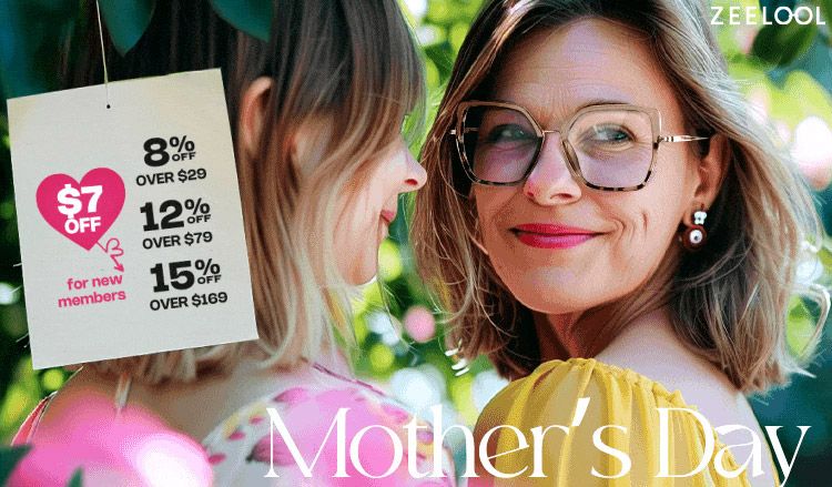 To Celebrate Mother's Day with ZEELOOL Trendy Glasses!