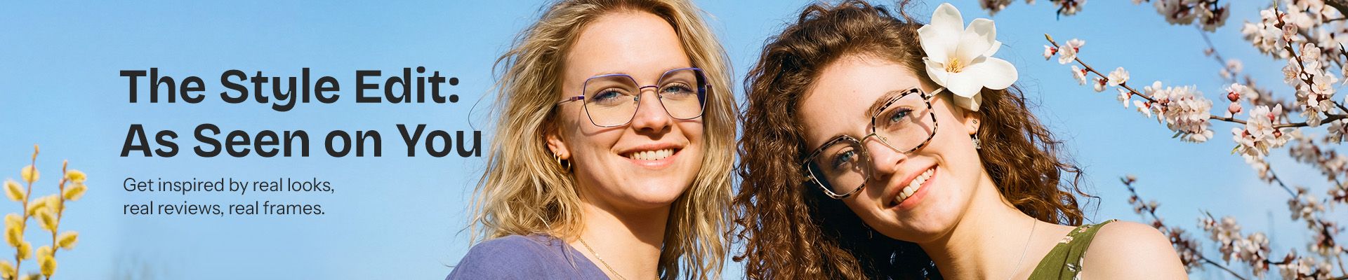 The Style Edit: As Seen on You | Get inspired by real looks, real reviews, real frames.